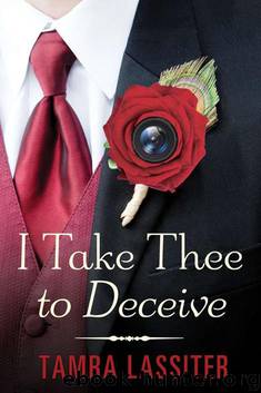 I Take Thee to Deceive by Tamra Lassiter