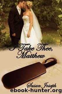 I Take Thee, Matthew by Susan Joseph