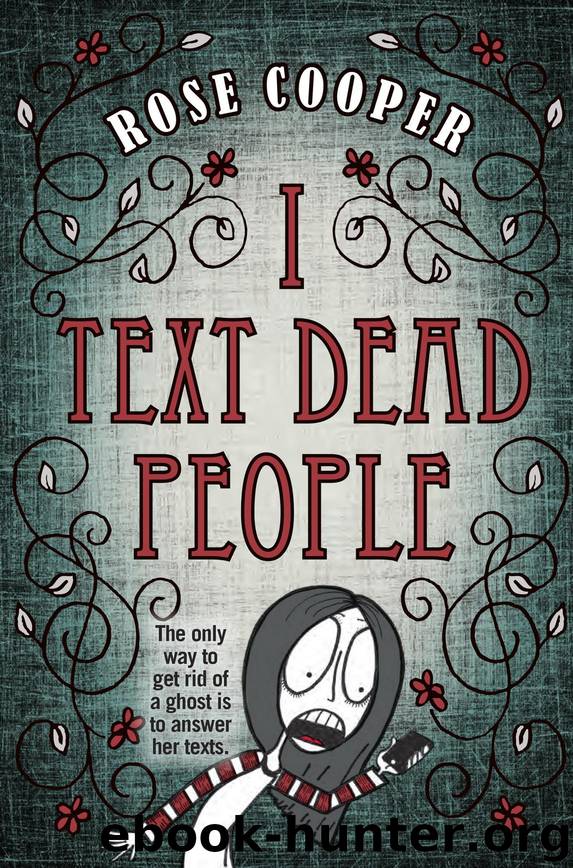 I Text Dead People by Cooper Rose
