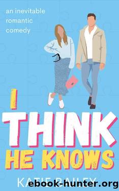 I Think He Knows : A Romantic Comedy (Donovan Family Book 2) by Katie Bailey