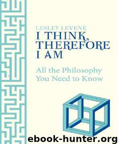 I Think Therefore I Am: All the Philosophy You Need to Know by Levene Lesley