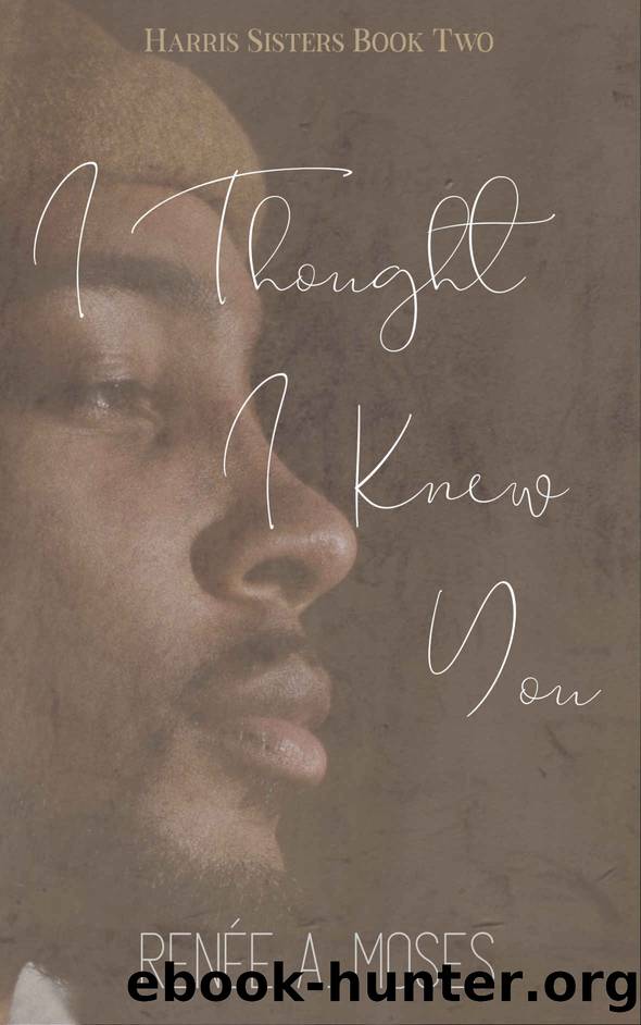 I Thought I Knew You by Moses Renée A