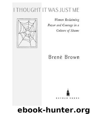 I Thought It Was Just Me by Brene Brown
