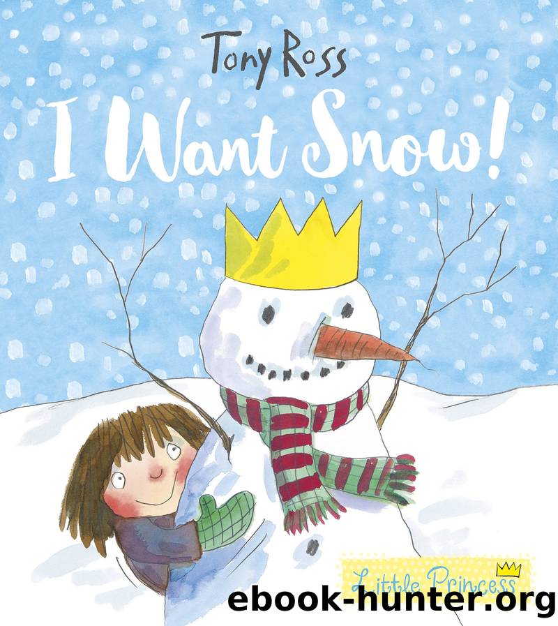 I Want Snow! by Tony Ross