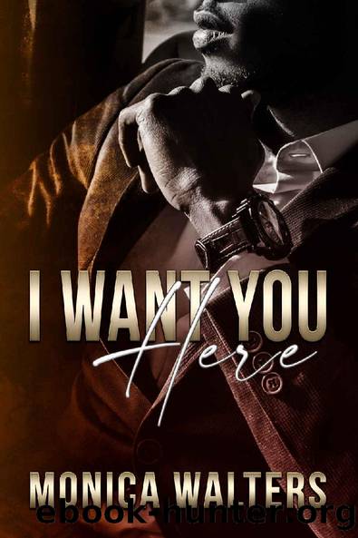I Want You Here (The Berotte Family Book 6) by Monica Walters