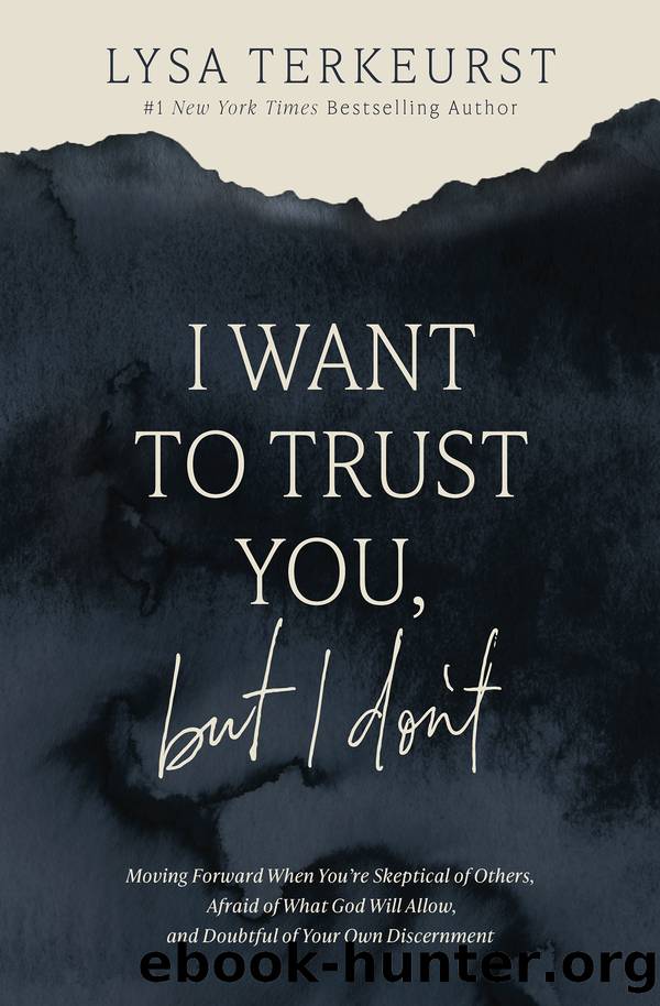 I Want to Trust You, but I Don't by Lysa TerKeurst