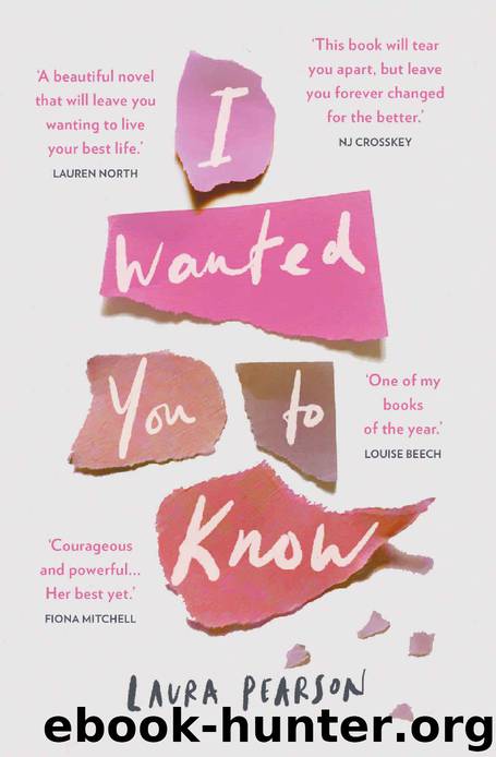 I Wanted You To Know: A powerful and life-affirming novel that will stay with you forever by Laura Pearson