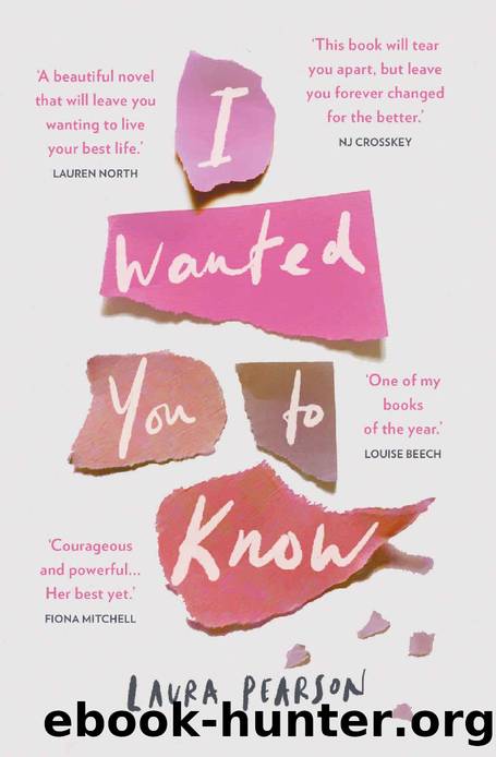 I Wanted You To Know_A powerful and life-affirming novel that will stay with you forever by Laura Pearson