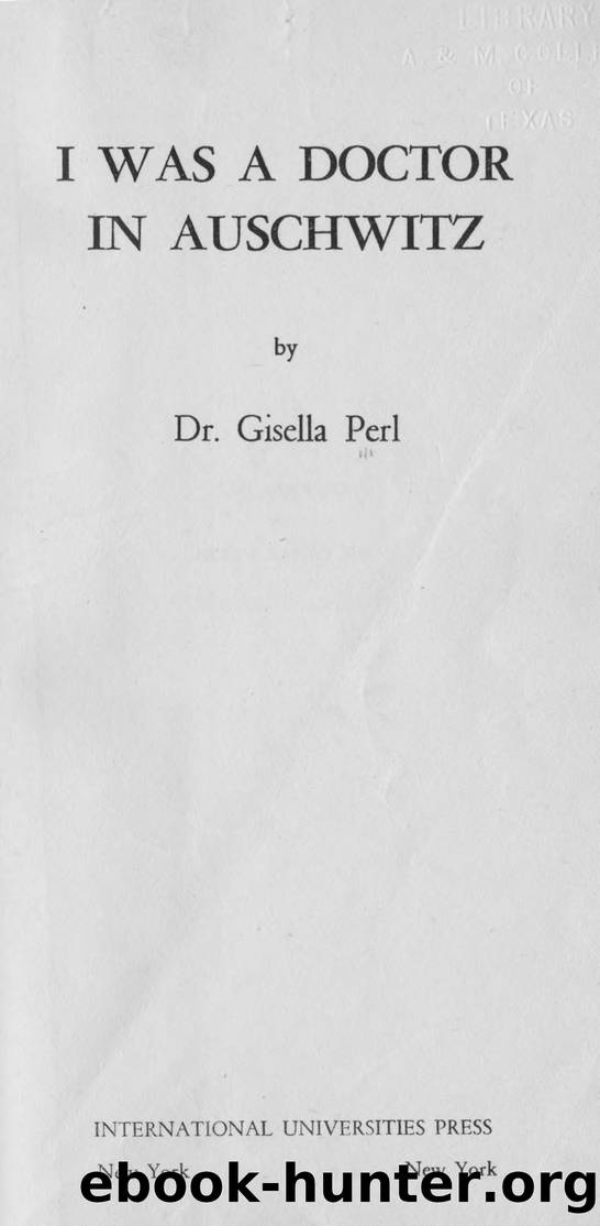I Was A Doctor In Auschwitz by Dr. Gisella Perl