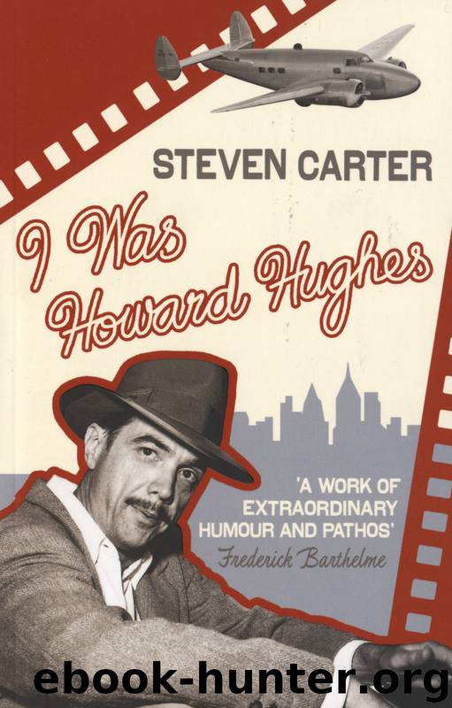 I Was Howard Hughes by Steven Carter