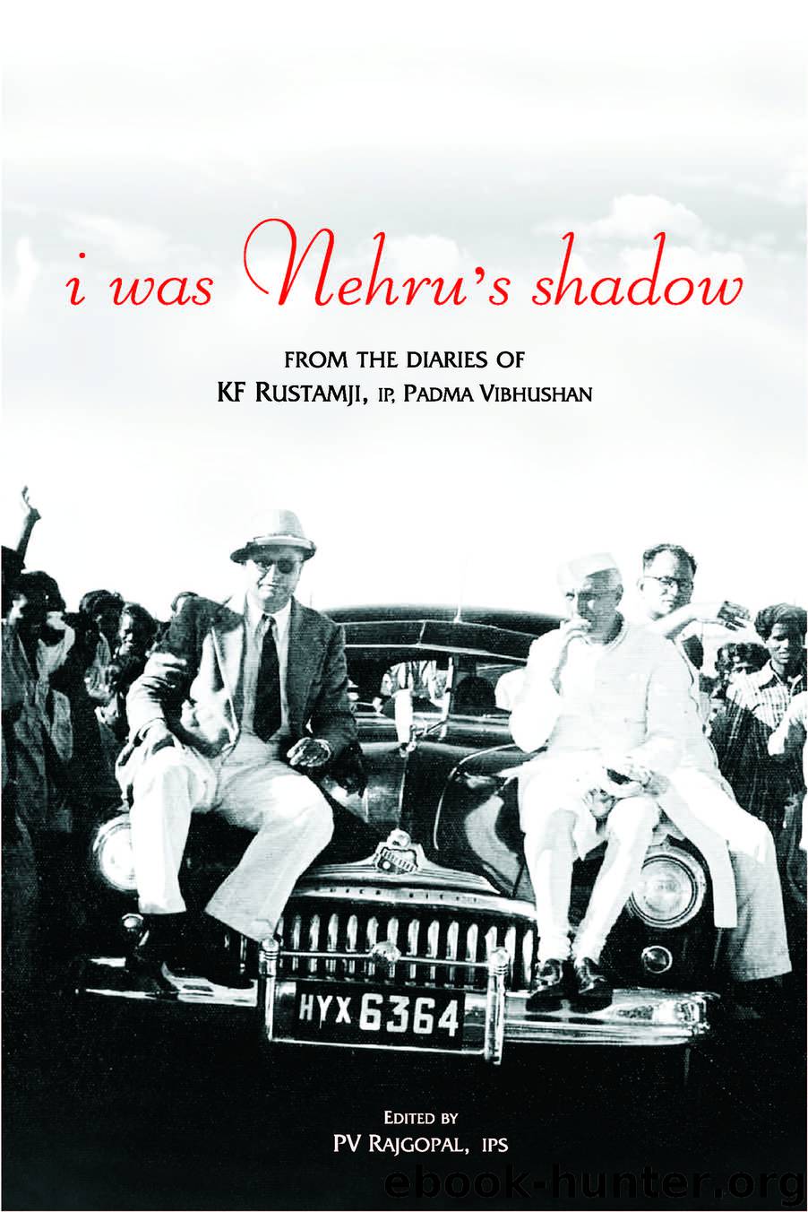 I Was Nehru's Shadow by P. V. Rajgopal