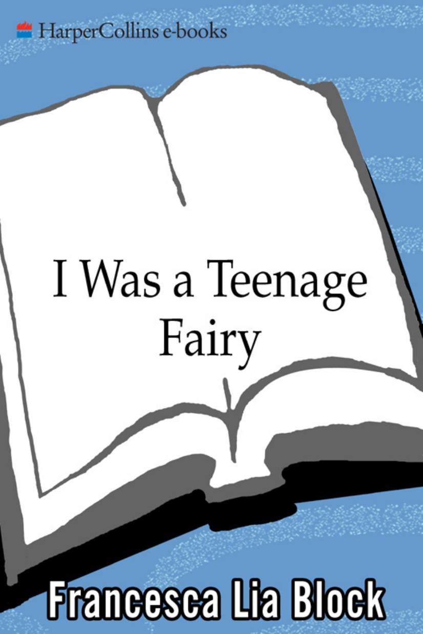 I Was a Teenage Fairy by Francesca Lia Block