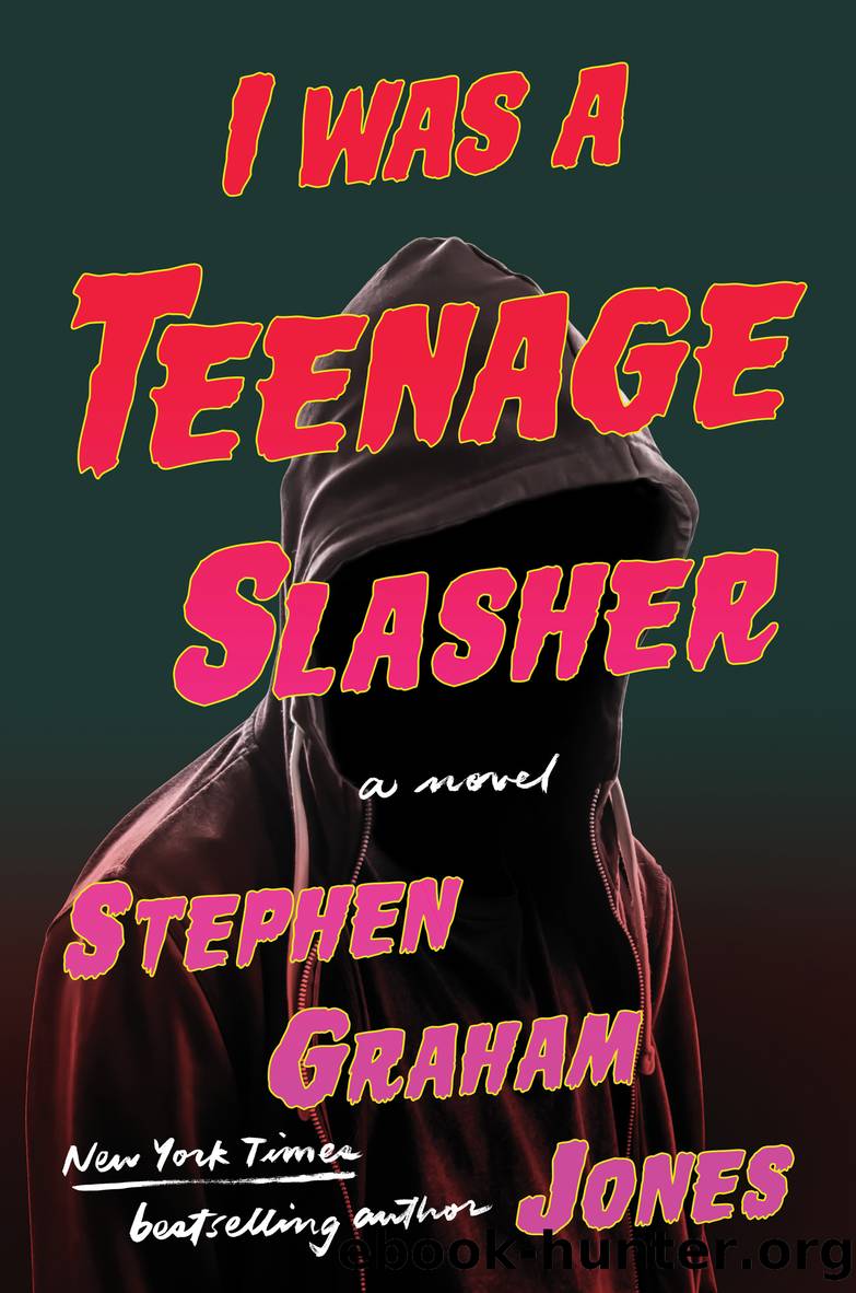 I Was a Teenage Slasher by Stephen Graham Jones