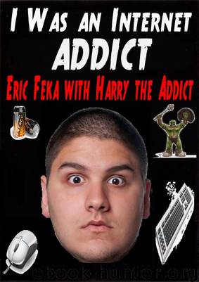 I Was an Internet Addict by Eric Feka