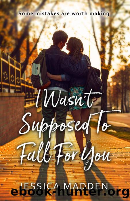 I Wasn't Supposed to Fall For You by Jessica Madden
