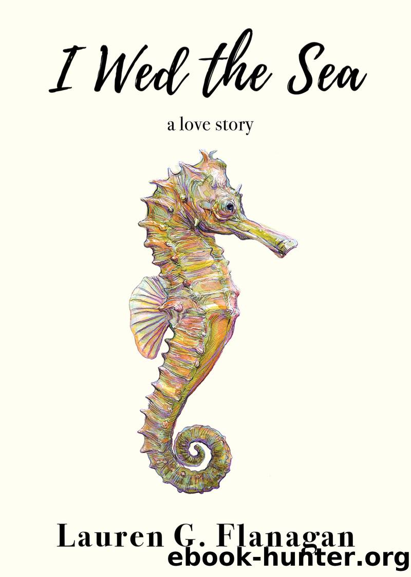 I Wed the Sea by Flanagan Lauren G
