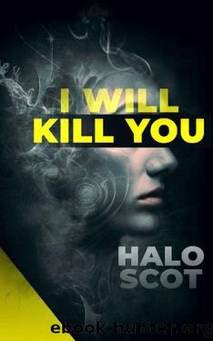 I Will Kill You: A Psychological Thriller by Halo Scot