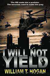 I Will Not Yield by William Hogan
