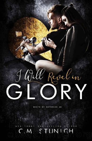 I Will Revel in Glory: A Dark Gang Romance (Death By Daybreak Motorcycle Club Book 3) by C.M. Stunich