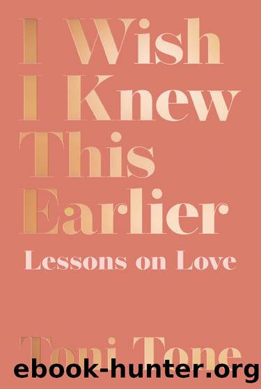 I Wish I Knew This Earlier by Toni Tone