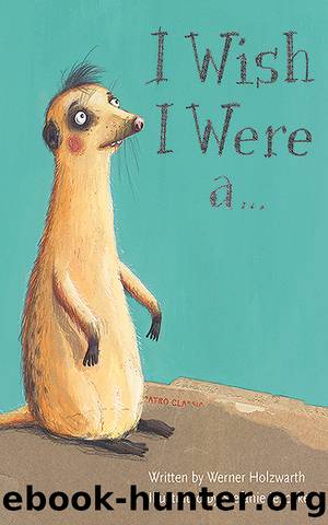 I Wish I Were a . . . by Werner Holzwarth