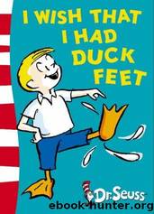 I Wish That I Had Duck Feet by Seuss Dr. & Lesieg Theo