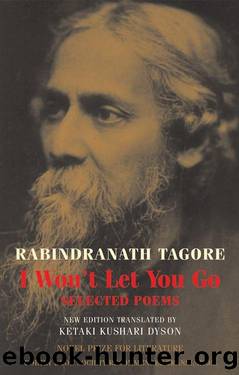 I Won't Let You Go by Rabindranath Tagore