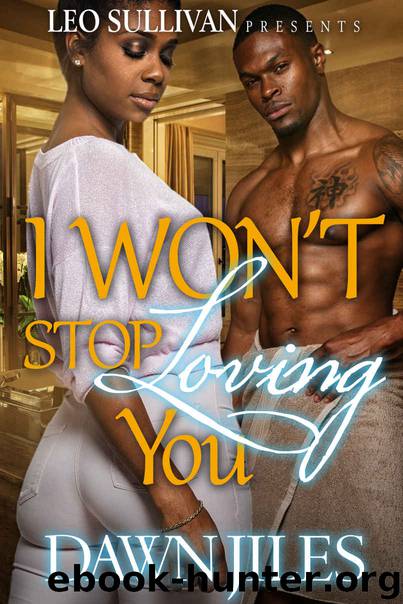 I Won't Stop Loving You by Dawn Jiles