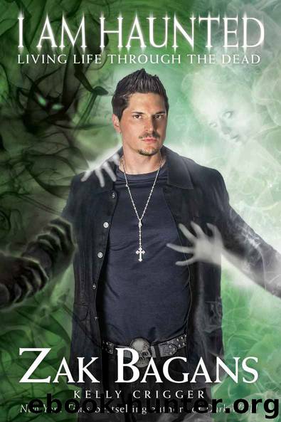 I am Haunted: Living Life Through the Dead by Zak Bagans & Kelly Crigger