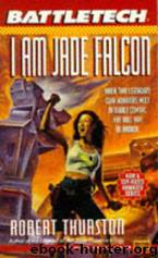 I am Jade Falcon by Robert Thurston