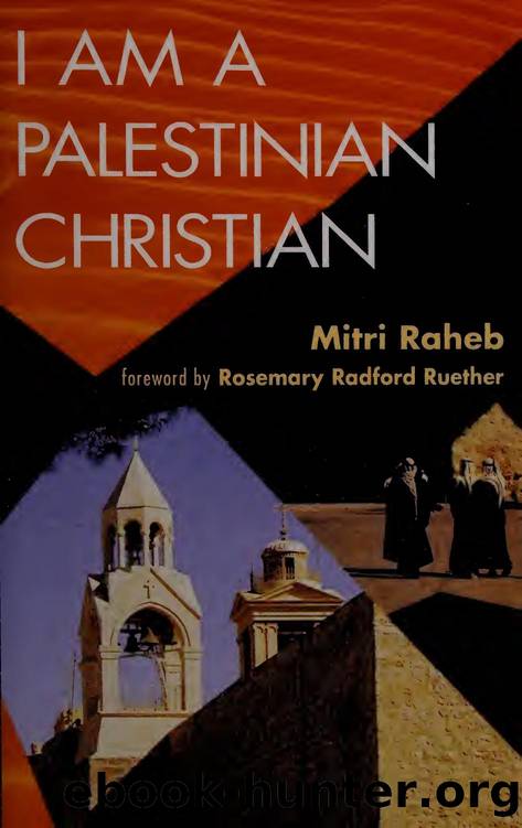 I am a Palestinian Christian by Raheb Mitri