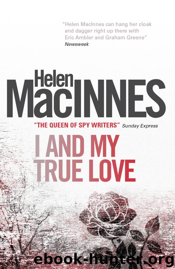 I and My True Love by Helen Macinnes