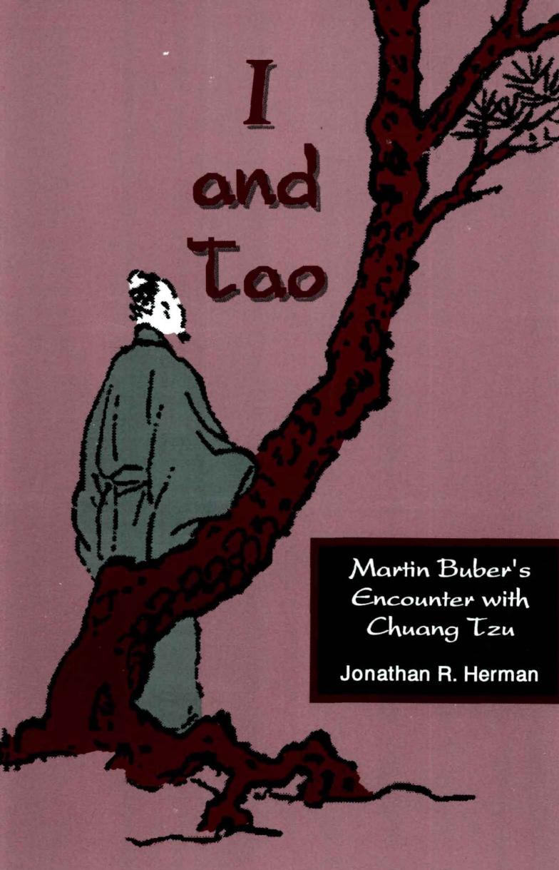 I and Tao: Martin Buber's Encounter with Chuang Tzu by Jonathan R. Herman