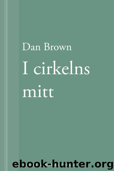 I cirkelns mitt by Dan Brown