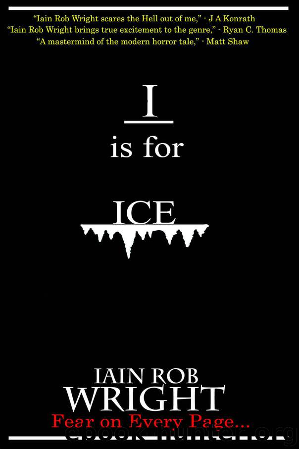 I is for Ice (A-Z of Horror Book 9) by Wright Iain Rob