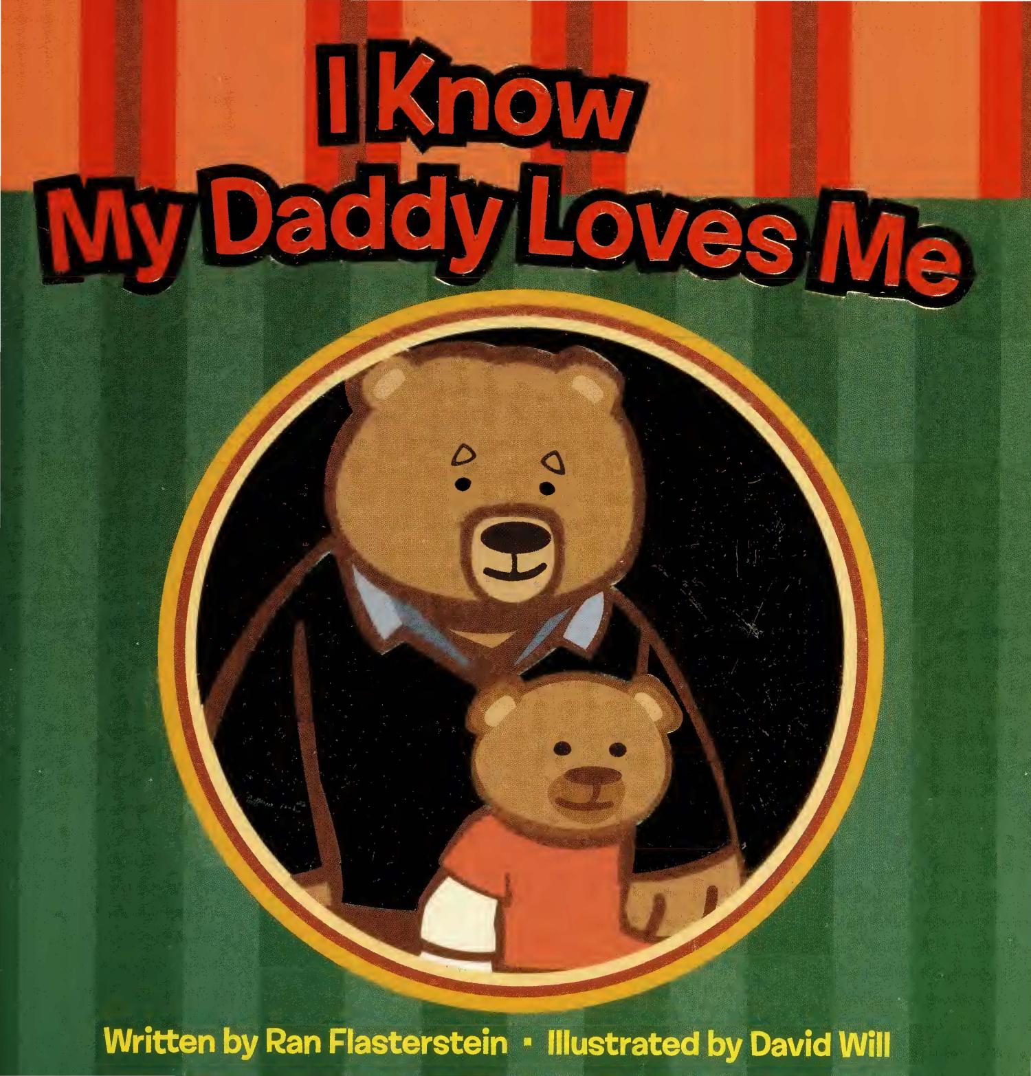 I know my daddy loves me by Flasterstein Ran Will David