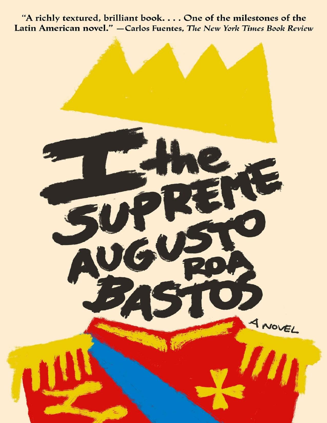 I the Supreme by Augusto Roa Bastos