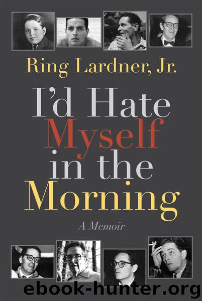 I'd Hate Myself in the Morning by Lardner Ring; Navasky Victor;