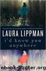 I'd Know You Anywhere by Laura Lippman