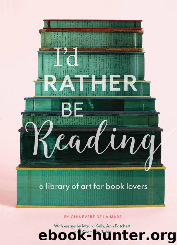 I'd Rather Be Reading by Guinevere De La Mare