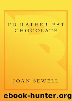I'd Rather Eat Chocolate by Joan Sewell