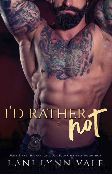 I'd Rather Not by Vale Lani Lynn & Vale Lani Lynn