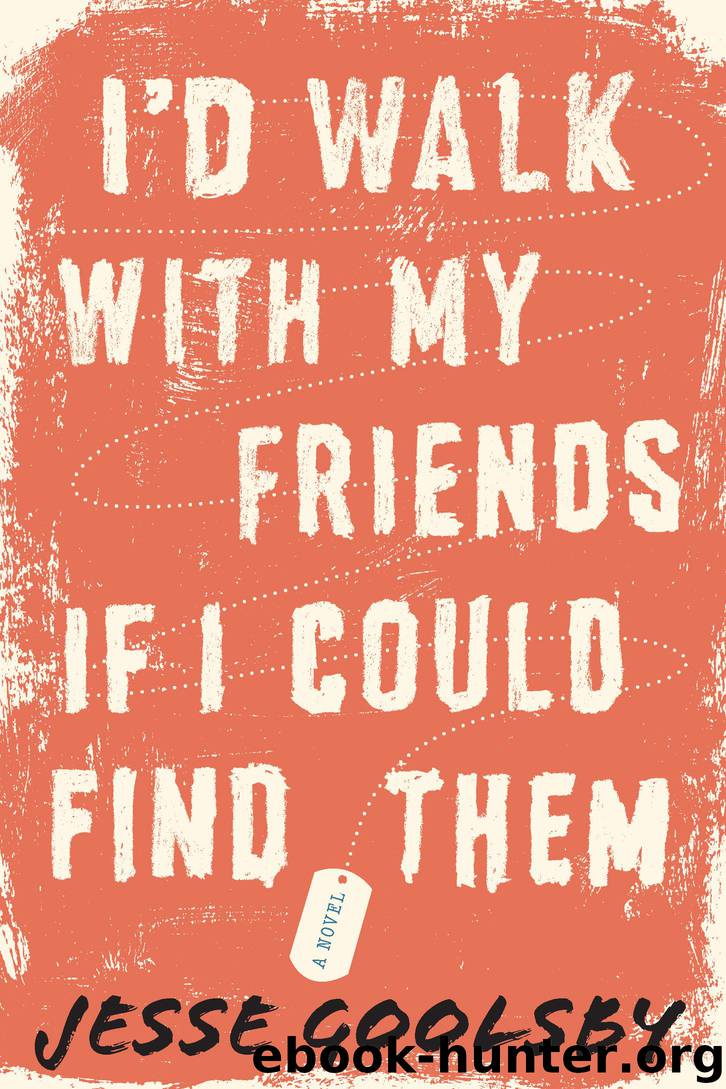 I'd Walk with My Friends If I Could Find Them by Goolsby Jesse