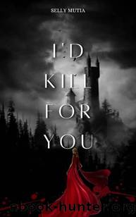 I'd kill for you by selly mutia