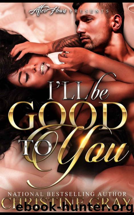 I'll Be Good to You by Christine Gray