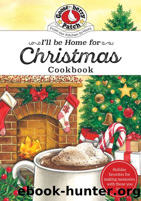 I'll Be Home for Christmas Cookbook by Gooseberry Patch;