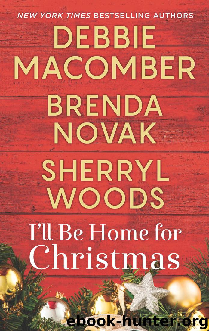 I'll Be Home for Christmas by Debbie Macomber Brenda Novak Sherryl Woods