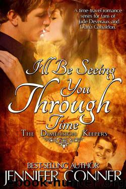 I'll Be Seeing You Through Time by Jennifer Conner