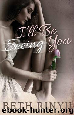 I'll Be Seeing You by Beth Rinyu