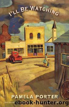 I'll Be Watching by Pamela Porter